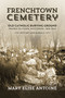 Frenchtown Cemetery (Old Catholic Burying Ground Prairie du Chien) by Mary Elise Antoine, 9781955656290