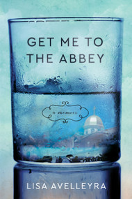 Get Me To the Abbey (A Memoir) by Lisa Avelleyra, 9781955656283