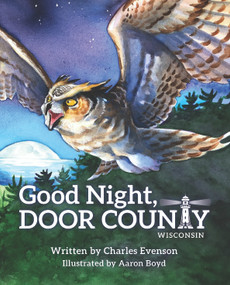Good Night, Door County (Wisconsin) by Charles Evenson, Aaron Boyd, 9781942586814