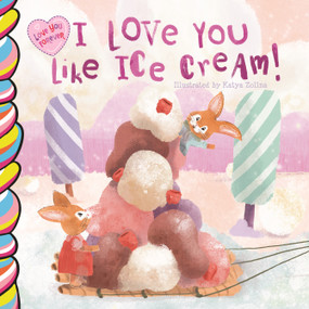 I Love You Like Ice Cream by Katya Zolina, Taffy Tales, 9781998211029