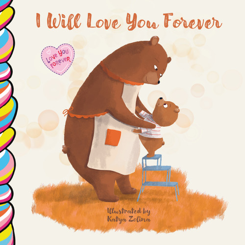 I Will Love You Forever by Katya Zolina, Taffy Tales, 9781998211531