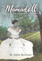 Mamadoll (A Daughter's Adventure in Caregiving) by Anne Bachner, 9781942586944