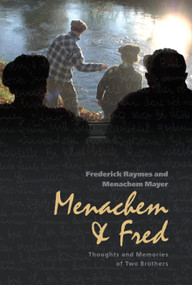 Menachem & Fred (Thoughts and Memories of Two Brothers) - 9789653083981 by Frederick Raymes, Menachem Mayer, Shulamit Berman, 9789653083981
