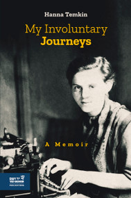 My Involuntary Journeys (A Memoir) by Hanna Temkin, 9789653086814