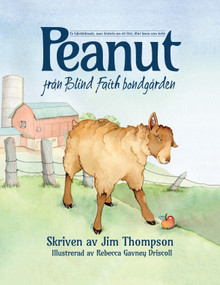 Peanut fran Blind Faith bondgarden by Jim Thompson, Rebecca Gavney Driscoll, 9781942586272