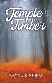 Temple in the Timber by Wayne Binning, 9781955656146