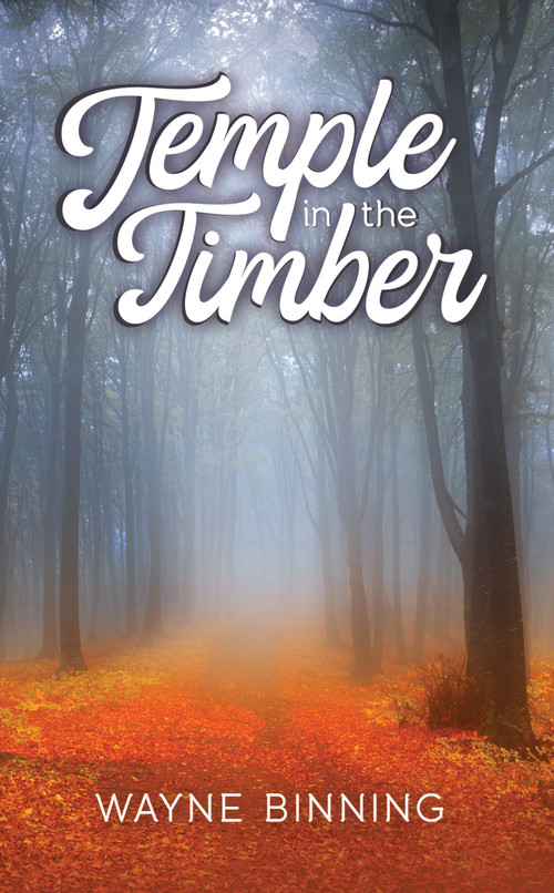 Temple in the Timber by Wayne Binning, 9781955656146