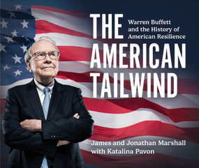 The American Tailwind (Warren Buffett and the History of American Resilience) by James Marshall, Jonathan Marshall, Katalina Pavon, 9781955656634