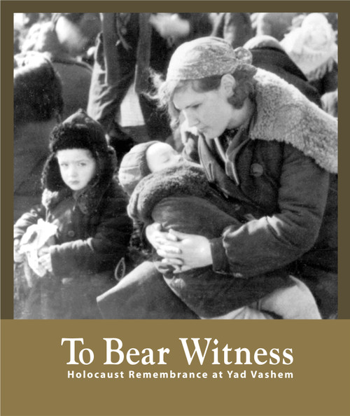 To Bear Witness (Holocaust Remembrance at Yad Vashem) by Bella Gutterman, Avner Shalev, 9789653085848