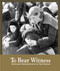 To Bear Witness (Holocaust Remembrance at Yad Vashem) by Bella Gutterman, Avner Shalev, 9789653085848
