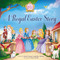 A Royal Easter Story by Jeanna Young, Jacqueline Kinney Johnson, Omar Aranda, 9780310748700