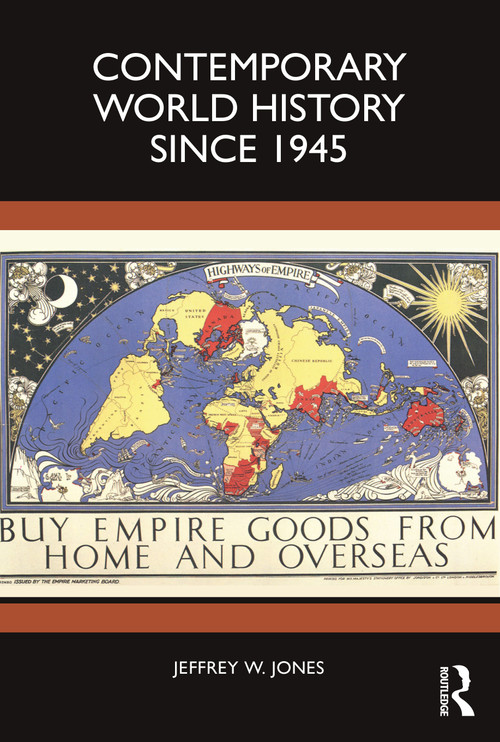 Contemporary World History Since 1945 by Jeffrey W. Jones, 9781032068176