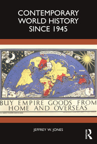 Contemporary World History Since 1945 by Jeffrey W. Jones, 9781032068176