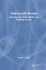 Dancing with Roomba (Cracking the Robot Riddle and Building an Icon) - 9781032889528 by Joseph L. Jones, 9781032889528