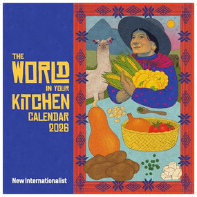 World in your Kitchen Calendar 2026 by New Internationalist, Natalie Foss, 9781780266312