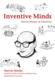 Inventive Minds (Marvin Minsky on Education) - 9780262052931 by Marvin Minsky, Cynthia Solomon, Xiao Xiao, Xiao Xiao, 9780262052931