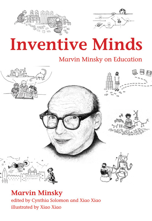 Inventive Minds (Marvin Minsky on Education) - 9780262052931 by Marvin Minsky, Cynthia Solomon, Xiao Xiao, Xiao Xiao, 9780262052931