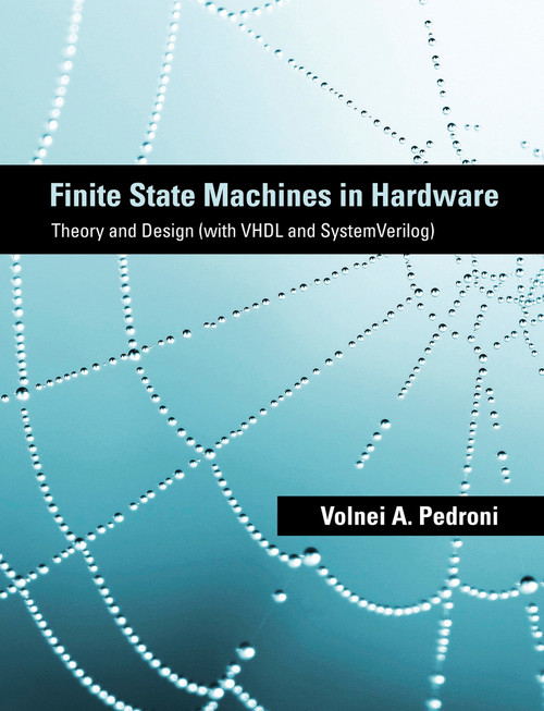 Finite State Machines in Hardware (Theory and Design (with VHDL and SystemVerilog)) by Volnei A. Pedroni, 9780262052900