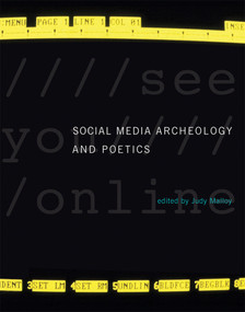 Social Media Archeology and Poetics - 9780262052979 by Judy Malloy, 9780262052979