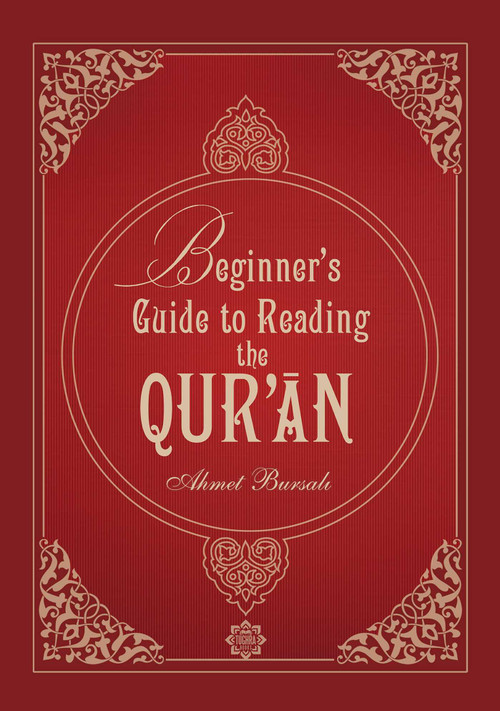 Beginner's Guide to Reading the Qur'an by Ahmet Bursali, 9781597842730
