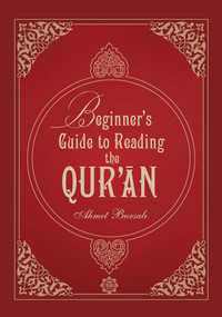 Beginner's Guide to Reading the Qur'an by Ahmet Bursali, 9781597842730