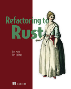 Refactoring to Rust by Lily Mara, Joel Holmes, 9781617299018