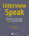 Interview Speak (What your interviewer really wants to know) by Barbara Limmer, Laura Browne, 9781633436220