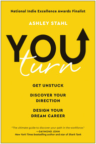 You Turn (Get Unstuck, Discover Your Direction, and Design Your Dream Career) by Ashley Stahl, 9781950665693