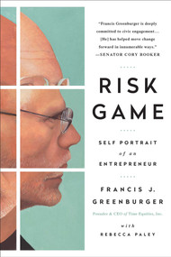 Risk Game (Self Portrait of an Entrepreneur) by Francis J. Greenburger, 9781950665778