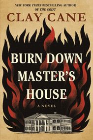 Burn Down Master's House (A Novel) by Clay Cane, 9781496759146
