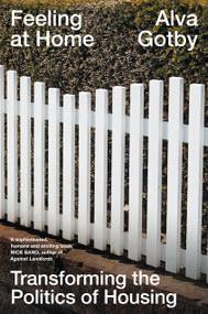 Feeling at Home (Transforming the Politics of Housing) - 9781804297179 by Alva Gotby, 9781804297179