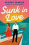 Sunk in Love by Heather McBreen, 9780593817643