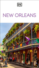 DK New Orleans (Must-See Sights. Culture & History. Detailed Maps & Tours. Covers Bourbon Street, French Quarter, &) by DK Travel, 9780241783733