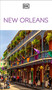DK New Orleans (Must-See Sights. Culture & History. Detailed Maps & Tours. Covers Bourbon Street, French Quarter, &) by DK Travel, 9780241783733