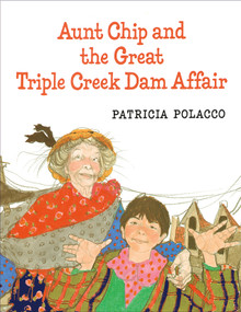 Aunt Chip and the Great Triple Creek Dam Affair - 9798217041251 by Patricia Polacco, Patricia Polacco, 9798217041251