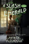 A Slash of Emerald - 9781496746405 by Patrice McDonough, 9781496746405