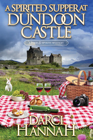 A Spirited Supper at Dundoon Castle by Darci Hannah, 9781496747471