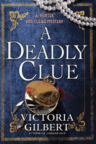 A Deadly Clue (A Hunter and Clewe Mystery) by Victoria Gilbert, 9798892422154
