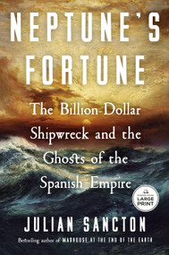 Neptune's Fortune (The Billion-Dollar Shipwreck and the Ghosts of the Spanish Empire) - 9798217169030 by Julian Sancton, 9798217169030