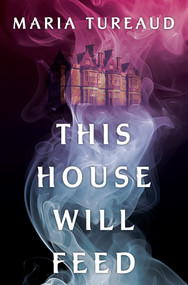 This House Will Feed by Maria Tureaud, 9781496755414