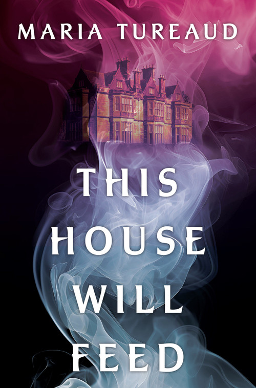 This House Will Feed by Maria Tureaud, 9781496755414