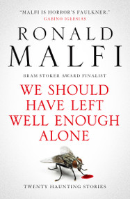 We Should Have Left Well Enough Alone by Ronald Malfi, 9781835410608