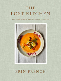 The Lost Kitchen Volume 2 (Big Heart Little Stove) by Erin French, 9781250408587