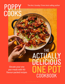 Poppy Cooks: The Actually Delicious One Pot Cookbook (The Instant SUNDAY TIMES BESTSELLER) by Poppy O'Toole, 9781526689863