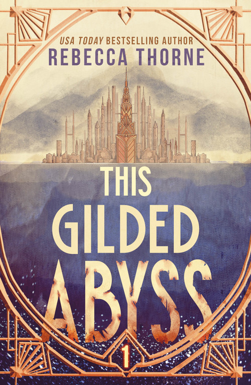 This Gilded Abyss by Rebecca Thorne, 9781250422125