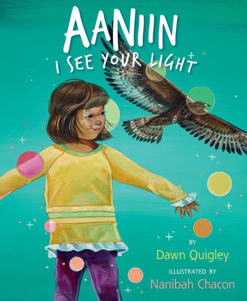 Aaniin (I See Your Light) by Dawn Quigley, Nanibah Chacon, 9780063088634