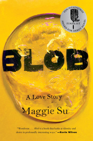 Blob (A Love Story) - 9780063358676 by Maggie Su