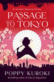 Passage to Tokyo (A Novel) by Poppy Kuroki, 9780063410923