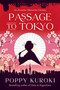 Passage to Tokyo (A Novel) by Poppy Kuroki, 9780063410923