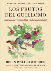 The Serviceberry / Los frutos del Guillomo (Spanish Edition) (Abundancia y reciprocidad en el mundo natural) by Robin Wall Kimmerer, David Muñoz Mateos, 9780063466036